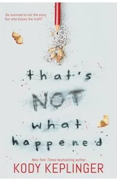 That's Not What Happened - Kody Keplinger