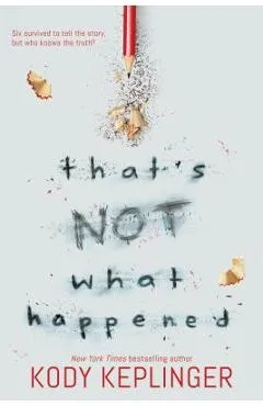 That's Not What Happened - Kody Keplinger