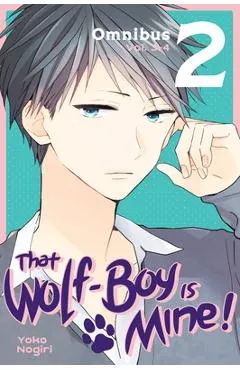 That Wolf-Boy Is Mine! Omnibus 2 (Vol. 3-4) - Yoko Nogiri