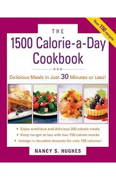 The 1500-Calorie-A-Day Cookbook - Nancy Hughes