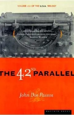 The 42nd Parallel - John Dos Passos