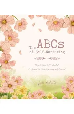 The ABCs of Self-Nurturing - Laura Rochelle