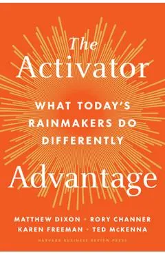 The Activator Advantage: What Today's Rainmakers Do Differently - Matthew Dixon