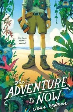 The Adventure Is Now - Jess Redman