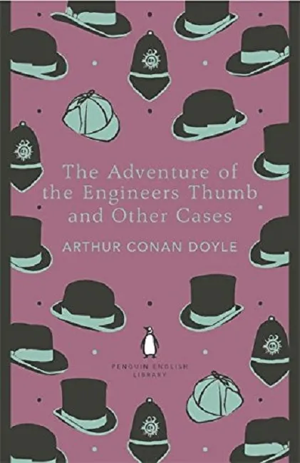 The Adventure of the Engineer's Thumb and Other Cases | Sir Arthur Conan Doyle
