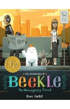 The Adventures of Beekle: The Unimaginary Friend - Dan Santat