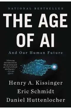 The Age of AI: And Our Human Future - Henry A. Kissinger