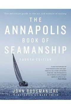 The Annapolis Book of Seamanship - John Rousmaniere