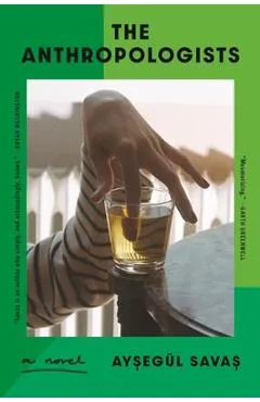 The Anthropologists - Aysegül Savas