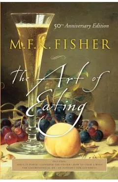 The Art of Eating: 50th Anniversary Edition - Joan Reardon