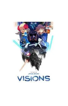 The Art of Star Wars: Visions - Lucasfilm Ltd