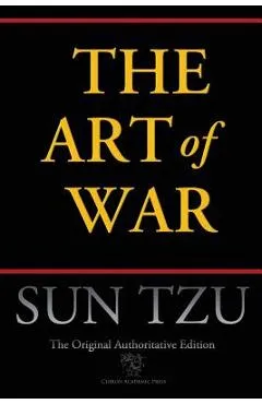 The Art of War (Chiron Academic Press - The Original Authoritative Edition) - Sun Tzu