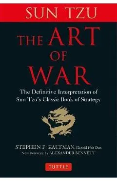 The Art of War: The Definitive Interpretation of Sun Tzu's Classic Book of Strategy - Sun Tzu