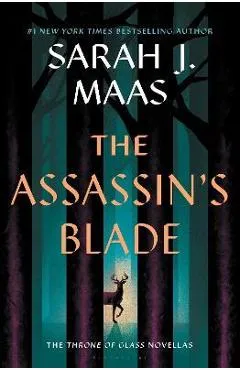 The Assassin's Blade: The Throne of Glass Prequel Novellas - Sarah J. Maas