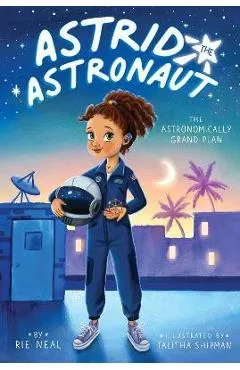 The Astronomically Grand Plan: Volume 1 - Rie Neal