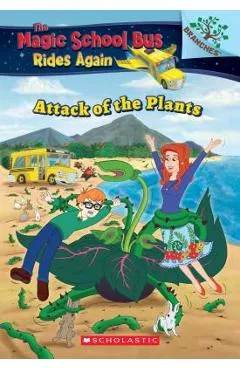 The Attack of the Plants (the Magic School Bus Rides Again #5), Volume 5 - Annmarie Anderson