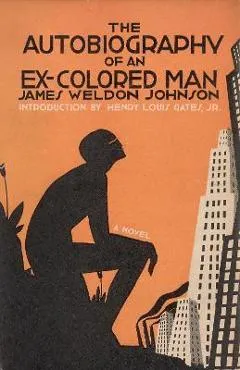 The Autobiography of an Ex-Colored Man - James Weldon Johnson