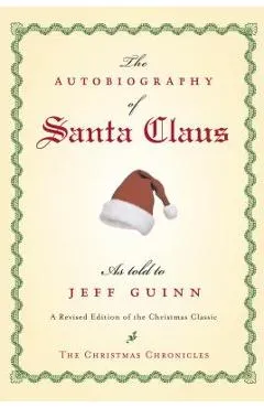 The Autobiography of Santa Claus: A Revised Edition of the Christmas Classic - Jeff Guinn