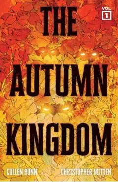 The Autumn Kingdom Vol. 1: Through the Blight - Cullen Bunn
