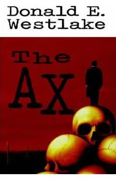 The Ax - Donald E. Westlake