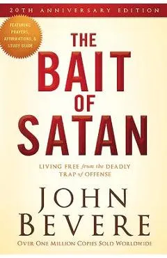 The Bait of Satan: Living Free from the Deadly Trap of Offense - John Bevere