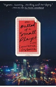 The Ballad of a Small Player - Lawrence Osborne