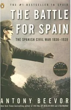 The Battle for Spain: The Spanish Civil War 1936-1939 - Antony Beevor