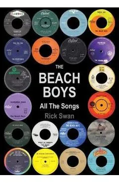 The Beach Boys All The Songs - Rick Swan