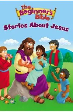 The Beginner's Bible Stories about Jesus - The Beginner's Bible