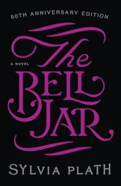 The Bell Jar - Sylvia Plath
