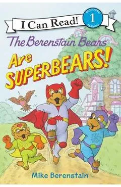 The Berenstain Bears Are Superbears! - Mike Berenstain