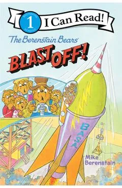 The Berenstain Bears Blast Off! - Mike Berenstain