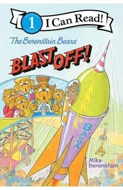 The Berenstain Bears Blast Off! - Mike Berenstain