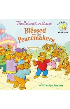 The Berenstain Bears Blessed Are the Peacemakers - Mike Berenstain