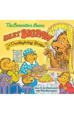 The Berenstain Bears Meet Bigpaw: A Thanksgiving Story (Berenstain Bears) - Mike Berenstain
