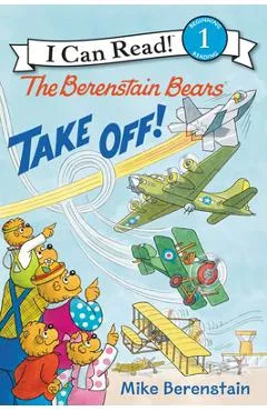 The Berenstain Bears Take Off! - Mike Berenstain