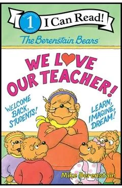 The Berenstain Bears: We Love Our Teacher! - Mike Berenstain