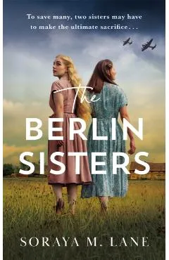 The Berlin Sisters - Soraya M. Lane