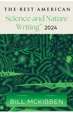 The Best American Science and Nature Writing 2024 - Bill Mckibben