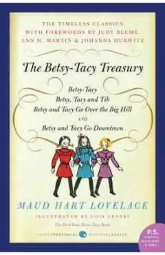 The Betsy-Tacy Treasury: The First Four Betsy-Tacy Books - Maud Hart Lovelace