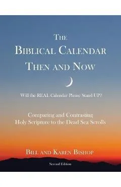 The Biblical Calendar Then and Now - Bill Bishop