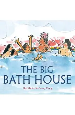 The Big Bath House - Kyo Maclear