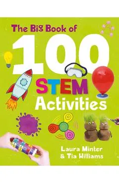 The Big Book of 100 Stem Activities: Science Technology Engineering Math - Laura Minter