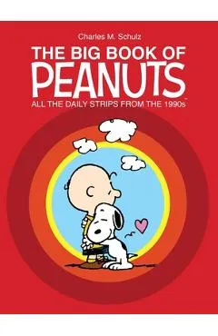 The Big Book of Peanuts: All the Daily Strips from the 1990s - Charles M. Schulz