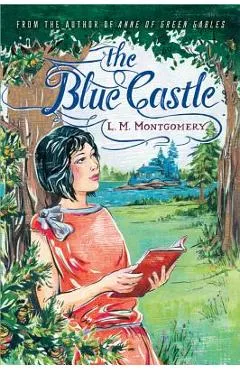 The Blue Castle - L. M. Montgomery