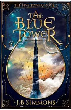 The Blue Tower - J. B. Simmons