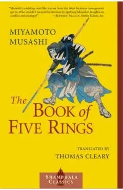 The Book of Five Rings - Miyamoto Musashi