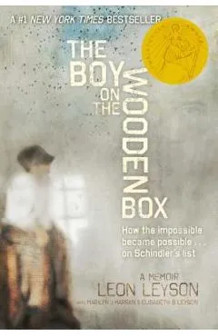 The Boy on the Wooden Box: How the Impossible Became Possible....on Schindler's List - Leon Leyson