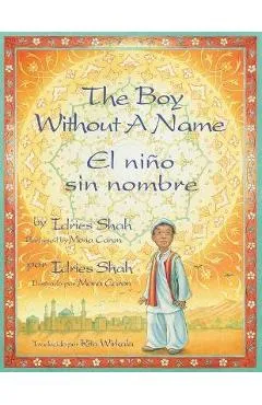 The Boy Without a Name / El ni�o sin nombre: English-Spanish Edition - Idries Shah