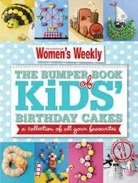 The Bumper Book of Kids' Birthday Cakes | The Australian Women's Weekly